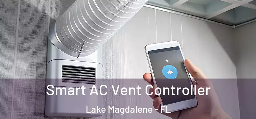 Smart AC Vent Controller Lake Magdalene - FL